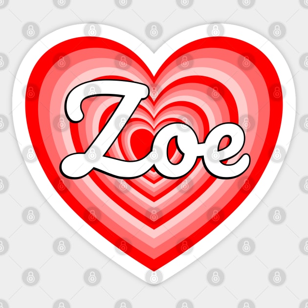 I Love Zoe Heart Zoe Name Funny Zoe Sticker by Popular Objects™